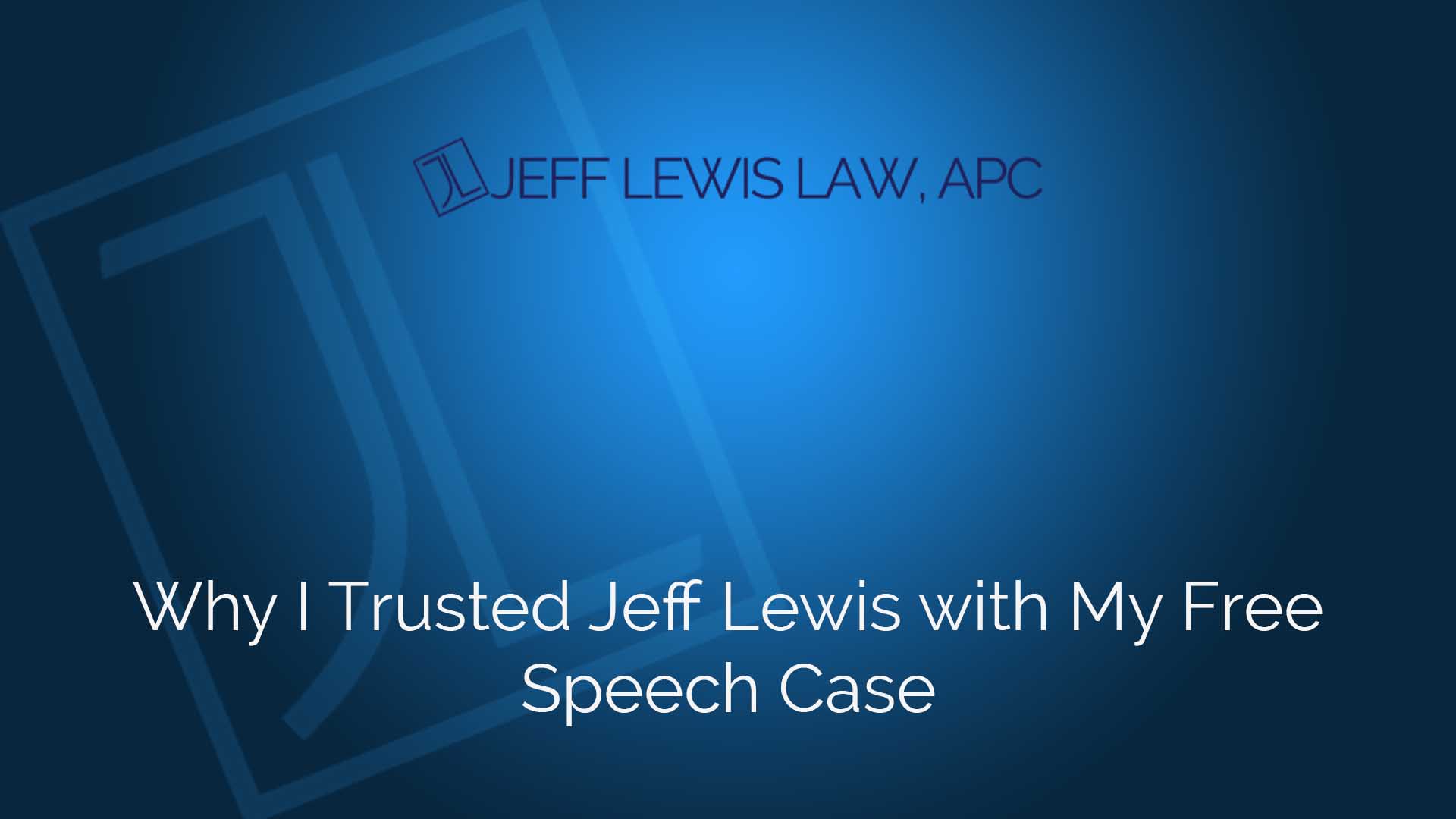Why I Trusted Jeff Lewis with My Free Speech Case