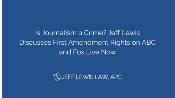 Is Journalism a Crime Jeff Lewis Discusses First Amendment Rights on ABC and Fox Live Now