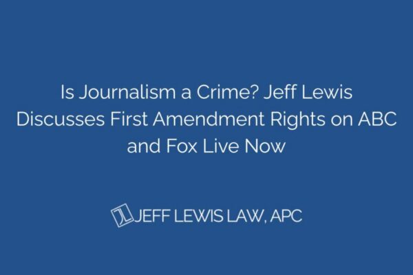 Is Journalism a Crime Jeff Lewis Discusses First Amendment Rights on ABC and Fox Live Now